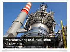 Manufacturing and Installation of Pipelines
