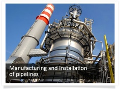 Manufacturing and Installation of Pipelines Manufacturing and Installation of Pipelines